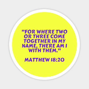 Bible Verse Matthew 18:20 Magnet